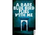 Un Raro Uccello Blu Vola Con Me