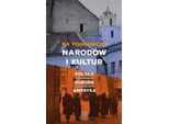 Al Confine Tra Nazioni E Culture. Polonia - Europa - America