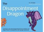 Il Drago Deluso: Imparare A Gestire Le Delusioni (Per Tutti I Bambini E I Domatori Di Draghi, Compresi Quelli Con La Sindrome Di Asperger)