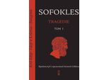 Tragedie. Volume 1 Edipo Re, Edipo A Colono, Antigone