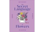 Il Linguaggio Segreto Dei Fiori
