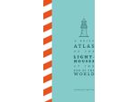 Breve Atlante Dei Fari Ai Confini Del Mondo