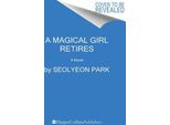 Una Ragazza Magica Va In Pensione