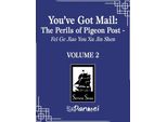 C'è Posta Per Te: I Pericoli Della Posta Dei Piccioni - Fei Ge Jiao You Xu Jin Shen (Romanzo) Vol. 2