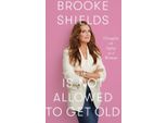 A Brooke Shields Non è Permesso Invecchiare