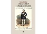 Saint-Simon E I Saint-Simoniani - Dalla Rivoluzione Alla Colonizzazione.
