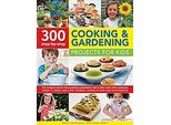300 Progetti Di Cucina E Giardinaggio Per Bambini Passo Dopo Passo