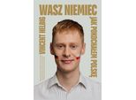Il Tuo Tedesco Come Ho Amato La Polonia - Vincent Helbig (Buch Auf Polnisch)