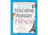 Bloomsbury Curriculum Basics: Insegnare Il Francese Nella Scuola Primaria