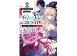 La Nostra Ultima Crociata O L'ascesa Di Un Nuovo Mondo, Vol. 2 (Light Novel)