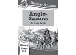 Storia KS2 Scopri E Impara: Libro Di Attività Sugli Anglosassoni (Anni 5 E 6)