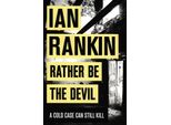Inspector Rebus #21: Rather Be The Devil (Libro Inglese)