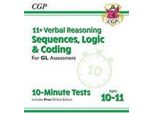 11+ Gl 10-Minute Tests: Sequenze Di Ragionamento Verbale, Logica E Codifica - Età 10-11 Anni (+ Ed. Online)