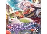 Il Cavaliere Scheletrico In Un Altro Mondo (Light Novel) Vol. 9