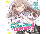 Non C'è Modo Di Essere Il Tuo Amante! A Meno Che... (Light Novel) Vol. 3