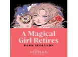 Una Ragazza Magica Va In Pensione (Edizione Nomad)