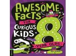 Fatti Fantastici Per Bambini Curiosi: Bambini Di 8 Anni