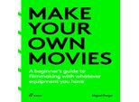 Fai I Tuoi Film: Una Guida Per Principianti Alla Realizzazione Di Film Con L'attrezzatura Di Cui Disponi