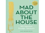 Pazzi Per La Casa: 101 Risposte Di Interior Design