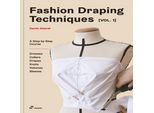 Tecniche Di Drappeggio Per La Moda Vol.1