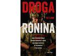 La Via Dei Ronin Come Superare Le Avversità Sul Campo Di Battaglia, Negli Affari E Nella Vita