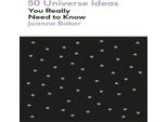 50 Idee Per L'universo Che Dovete Assolutamente Conoscere