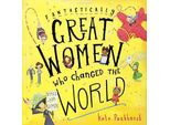 Donne Fantasticamente Grandi Che Hanno Cambiato Il Mondo