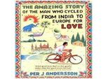 L'incredibile Storia Dell'uomo Che Ha Pedalato Dall'india All'europa Per Amore