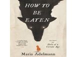 Isbn How To Be Eaten, Inglese, Brossura, 336 Pagine