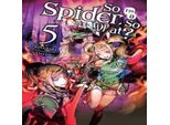 Sono Un Ragno, E Allora? Vol. 5 (Romanzo Leggero)