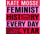 Storia Femminista Per Ogni Giorno Dell'anno