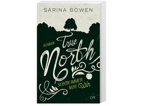 Schon immer nur wir / True North Bd.2 - Sarina Bowen, Kartoniert (TB)