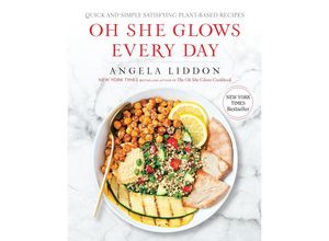 Oh She Glows Every Day - Angela Liddon, Kartoniert (TB)