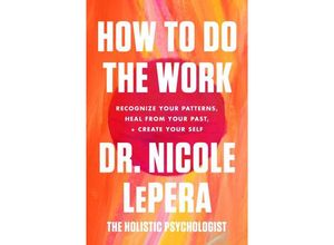 How to Do the Work - Nicole LePera, Gebunden