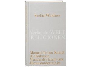 Manual für den Kampf der Kulturen - Stefan Weidner, Gebunden