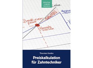 Preiskalkulation für Zahntechniker - Thorsten Kordes, Kartoniert (TB)