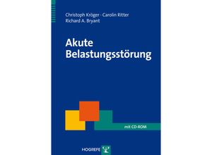 Akute Belastungsstörung, m. CD-ROM - Christoph Kröger, Carolin Ritter, Richard A. Bryant, Kartoniert (TB)