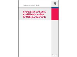 Grundlagen der Kapitalmarkttheorie und des Portfoliomanagements - Katja Specht, Wolfgang Gohout, Gebunden