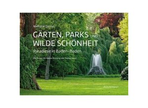 Gärten, Parks und wilde Schönheit - Nathalie Dautel, Gebunden