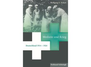 Medizin und Krieg - Wolfgang U. Eckart, Gebunden