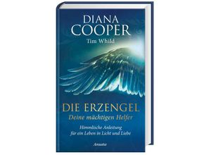 Die Erzengel - deine mächtigen Helfer - Diana Cooper, Tim Whild, Gebunden