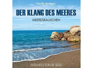 Klang für die Seele - Meeresrauschen - Meeresrauschen. (CD)