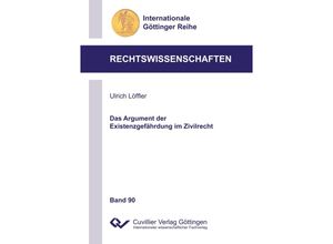 Das Argument der Existenzgefährdung im Zivilrecht - Ulrich Löffler, Kartoniert (TB)