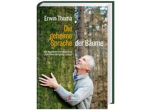 Die geheime Sprache der Bäume - Erwin Thoma, Gebunden