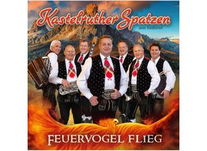 Feuervogel flieg - Kastelruther Spatzen. (CD)