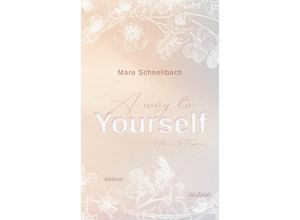 A way to YOURSELF (YOURSELF - Reihe 1) - Mara Schnellbach,