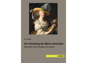 Der Günstling der Marie Antoinette, Kartoniert (TB)