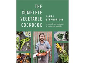 The Complete Vegetable Cookbook - James Strawbridge, Gebunden