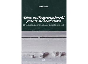 Schule und Religionsunterricht jenseits der Komfortzone - Volker Glunz, Kartoniert (TB)