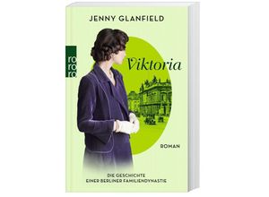 Viktoria / Die Geschichte einer Berliner Familiendynastie Bd.2 - Jenny Glanfield, Taschenbuch